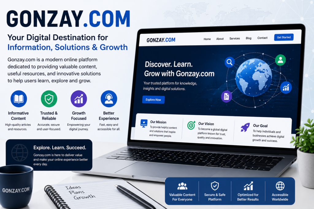 Gonzay.com: Exploring the Digital Presence, Online Growth, and Future Potential of a Modern Web Platform Gonzay.com